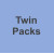 Twin Packs  +$6.16